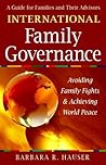 International Family Governance: A Guide for Families and Their Advisors International Family Governance: A Guide for Families and Their Advisors