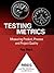 Testing Metrics: Measuring ...