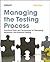 Managing the Testing Process: Practical Tools and Techniques for Managing Hardware and Software Testing