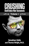 Crushing Small Stakes Poker Tournaments Volume 01