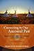 Connecting to Our Ancestral Past: Healing through Family Constellations, Ceremony, and Ritual