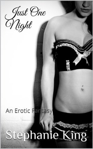 Just One Night: An Erotic Fantasy (Kindle Edition)