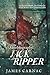 The Autobiography of Jack the Ripper: In His Own Words, The Confession of the World's Most Infamous Killer