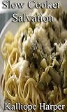 Slow Cooker Salvation: Easy Meal Fixes for Busy Families Slow Cooker Salvation: Easy Meal Fixes for Busy Families