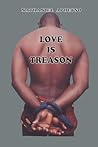 Love Is Treason