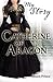 Catherine of Aragon by Alison Prince Catherine of Aragon by Alison Prince