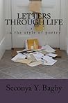 LETTERS through LIFE: (in the style of poetry)