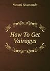 How To Get Vairagya