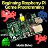 Beginning Raspberry Pi Game Programming Beginning Raspberry Pi Game Programming