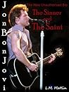 Jon Bon Jovi: The Sinner and the Saint.