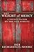 Weight of Mercy by Deb Richardson-Moore