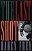 The Last Shot by Darcy Frey