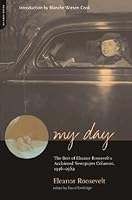 My Day: The Best Of Eleanor Roosevelt's Acclaimed Newspaper Columns, 1936-1962