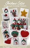 Christmas Cuties Amigurumi Crochet Pattern (Chrismas Ornaments Book 2) Christmas Cuties Amigurumi Crochet Pattern (Chrismas Ornaments Book 2)