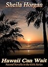 Hawaii Can Wait (The Girls,#2)