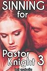 Sinning for Pastor Knight 3 Sinning for Pastor Knight 3