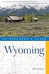 Explorer's Guide Wyoming (Explorer's Complete)