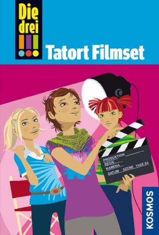 Tatort Filmset (Die drei !!! #26)