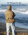 10 Things To Do When Nothing Can Be Done