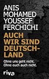 Auch wir sind Deutschland: Ohne uns geht nicht. Ohne euch auch nicht. (German Edition)