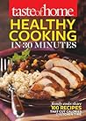 Taste of Home Healthy Cooking in 30 Minutes Taste of Home Healthy Cooking in 30 Minutes