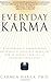 Everyday Karma: A Psychologist and Renowned Metaphysical Intuitive Shows You How to Change Your Life by Changing Your Karma