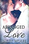 Arranged Love by Lacey Wolfe