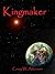 Kingmaker (The Seraphic Chronicles Book 2)
