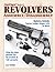 Gun Digest Book of Revolvers Assembly/Disassembly