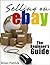 Selling On eBay: The Beginner's Guide For How To Sell On eBay