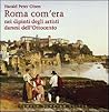 Roma com'era nei dipinti degli artisti danesi dell'Ottocento Roma com'era nei dipinti degli artisti danesi dell'Ottocento