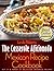Mexican Casserole - The Casserole Aficionado Mexican Recipe Cookbook (The Casserole Aficionado Recipe Cookbooks 2)