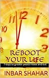 Reboot Your Life - 7 days to greater peace inside and out (Relaxation Book 5) Reboot Your Life - 7 days to greater peace inside and out (Relaxation Book 5)