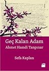 Geç Kalan Adam: Ahmet Hamdi Tanpınar