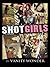 Shot Girls by Vanity Wonder
