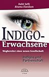 Indigo-Erwachsene. Indigos und Partnerschaft (German Edition)