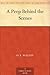 A Peep Behind the Scenes by Mrs. O.F. Walton