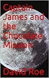 Captain James and the Chocolate Mission