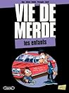 Les enfants (Vie de merde, #6)