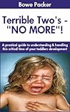 Terrible Twos: Stopping Toddler Tantrums and Toddler Behavior Problems Quickly