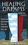 Healing Dreams: Exploring the Dreams That Can Transform Your Life