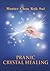Pranic Crystal Healing by Choa Kok Sui