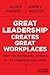 Great Leadership Creates Great Workplaces (Jossey-bass Short Format Series)