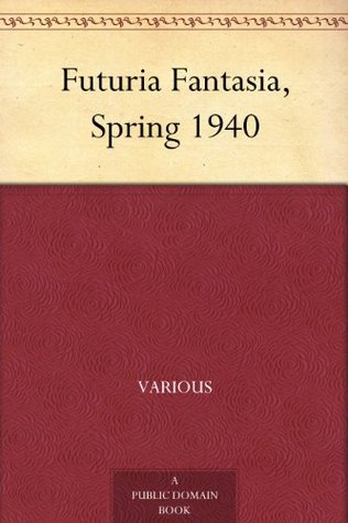 Futuria Fantasia, Spring 1940 (Kindle Edition)