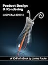 Product Design & Rendering in CINEMA 4D R13 (3D Fluff eBooks) Product Design & Rendering in CINEMA 4D R13 (3D Fluff eBooks)