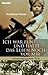 Ich war fünf und hatte das Leben noch vor mir: Erinnerungen an eine Flucht (German Edition)