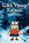 Wild Viking Recipes Wild Viking Recipes