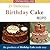 27 Delicious Birthday Cake Recipes by Cynthia Rolland