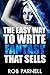 The Easy Way to Write Fantasy That Sells