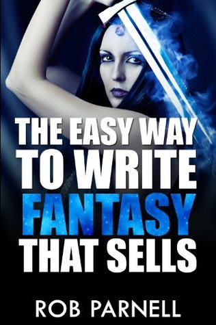 The Easy Way to Write Fantasy That Sells (Kindle Edition)